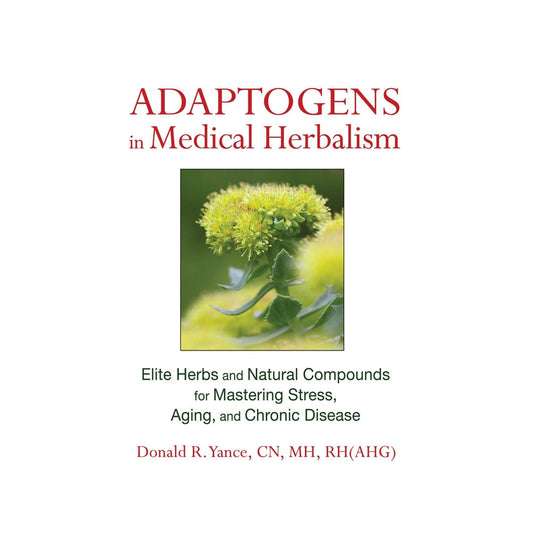 Adaptogens In Medical Herbalism by Donald Yance - Cutprice Online