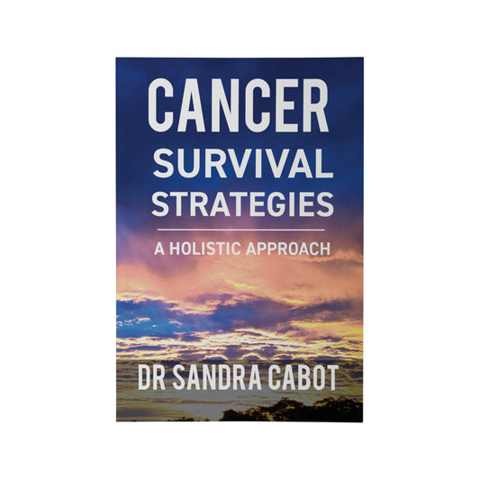 Cancer Survival Strategies: A holistic Approach by Dr Sandra Cabot - Cutprice Online