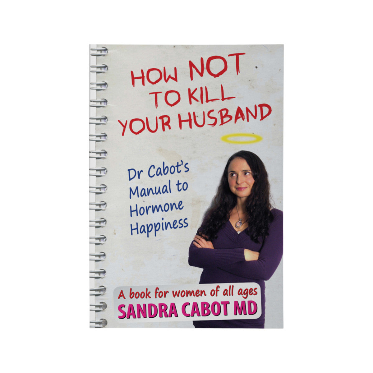 How Not To Kill Your Husband by Dr Sandra Cabot - Cutprice Online