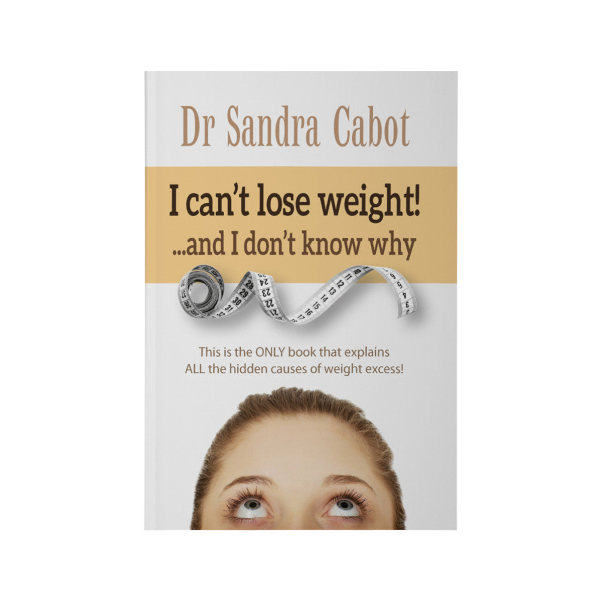 I Can't Lose Weight & I Don't Know Why by Dr Sandra Cabot - Cutprice Online