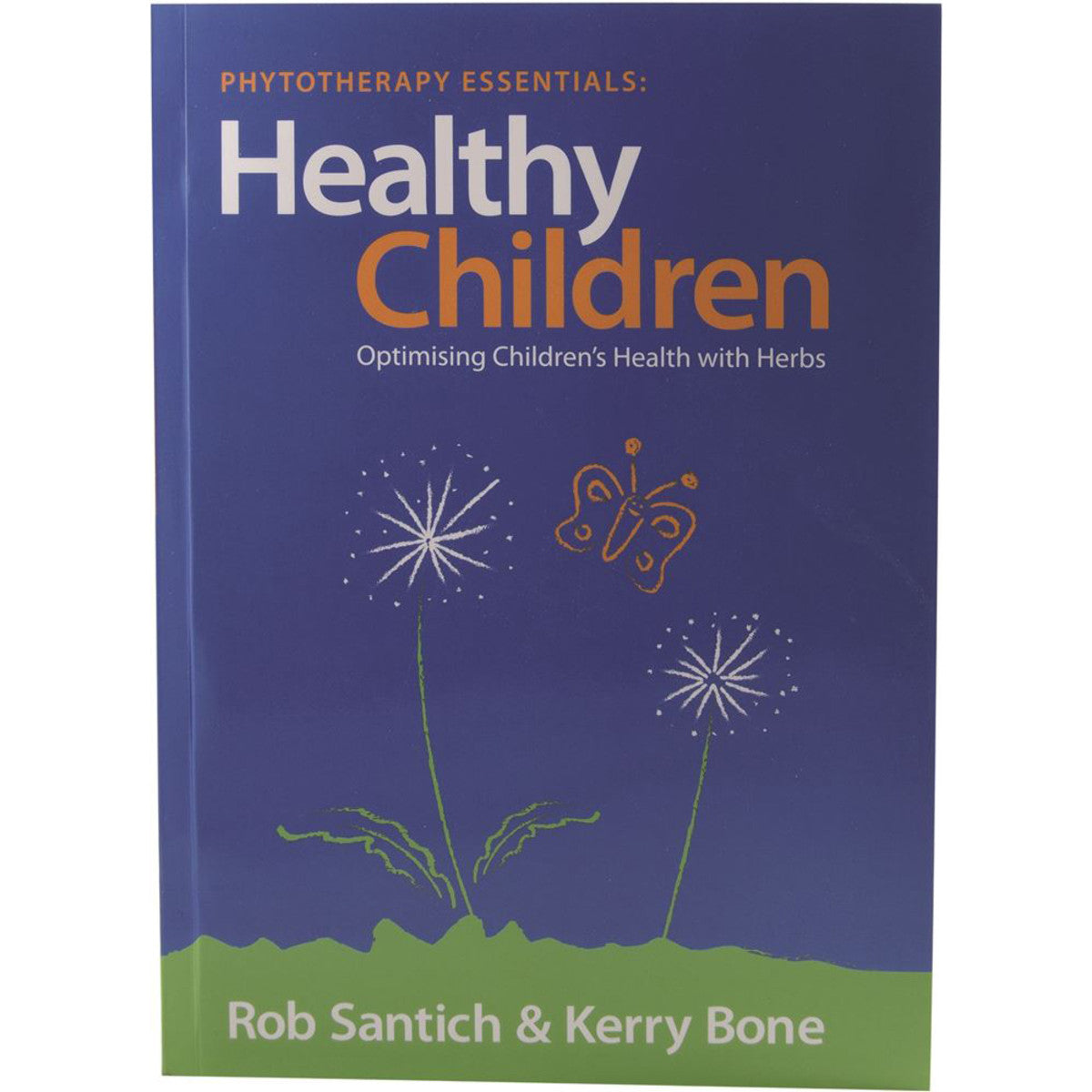 Phytotherapy Essentials: Healthy Children by Rob Santich & Kerry Bone - Cutprice Online