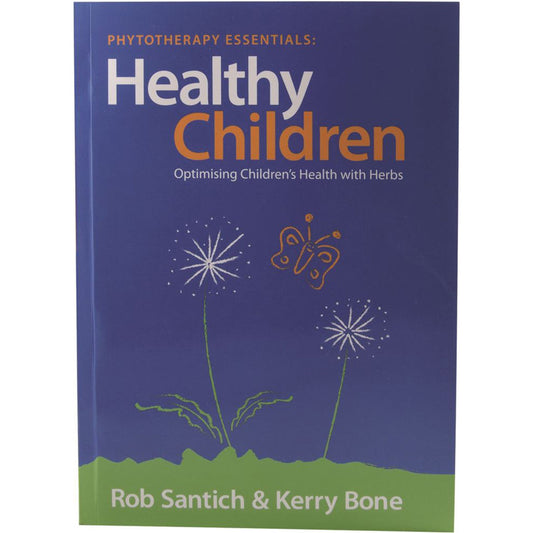 Phytotherapy Essentials: Healthy Children by Rob Santich & Kerry Bone - Cutprice Online