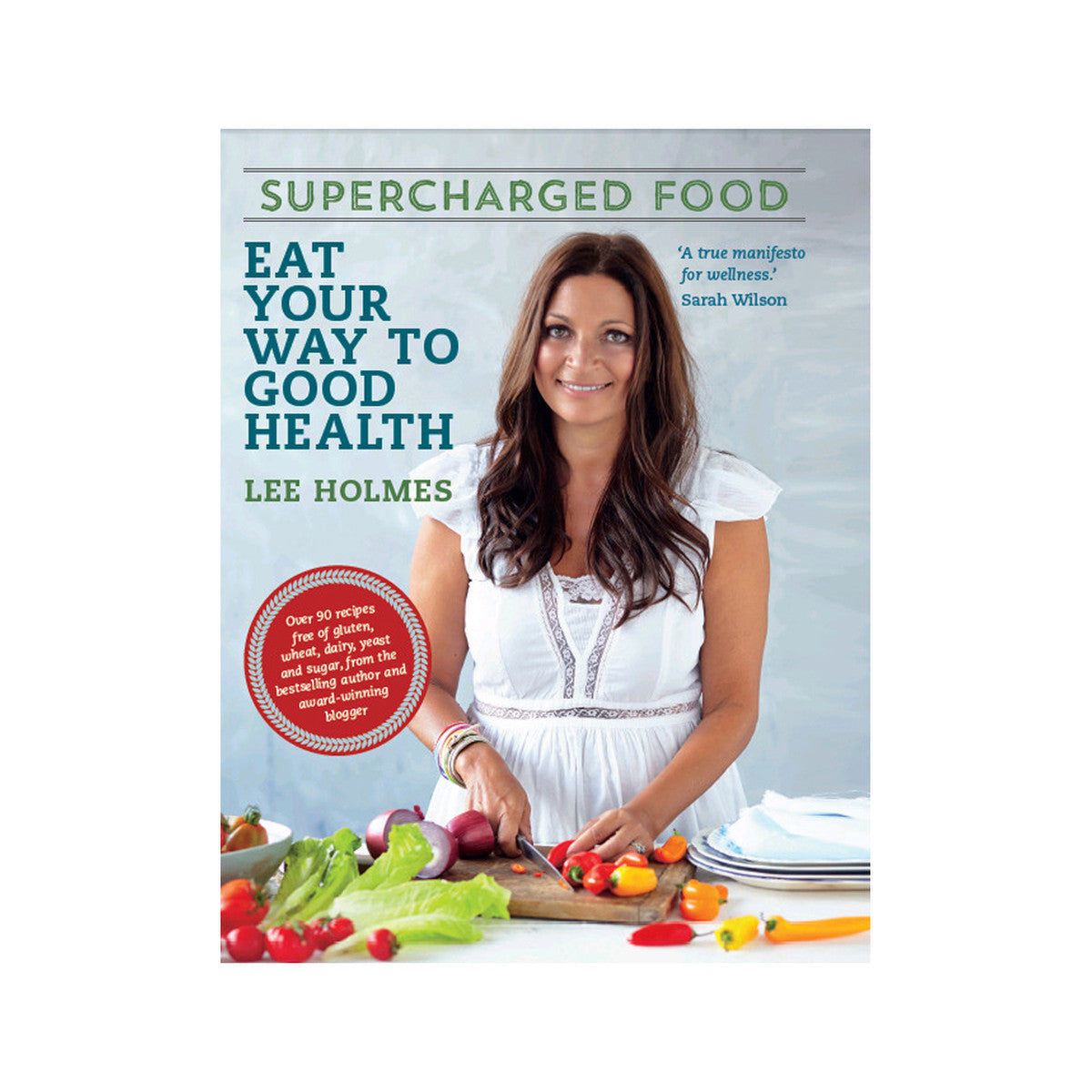 Supercharged Food Eat Your Way To Good Health by Lee Holmes - Cutprice Online